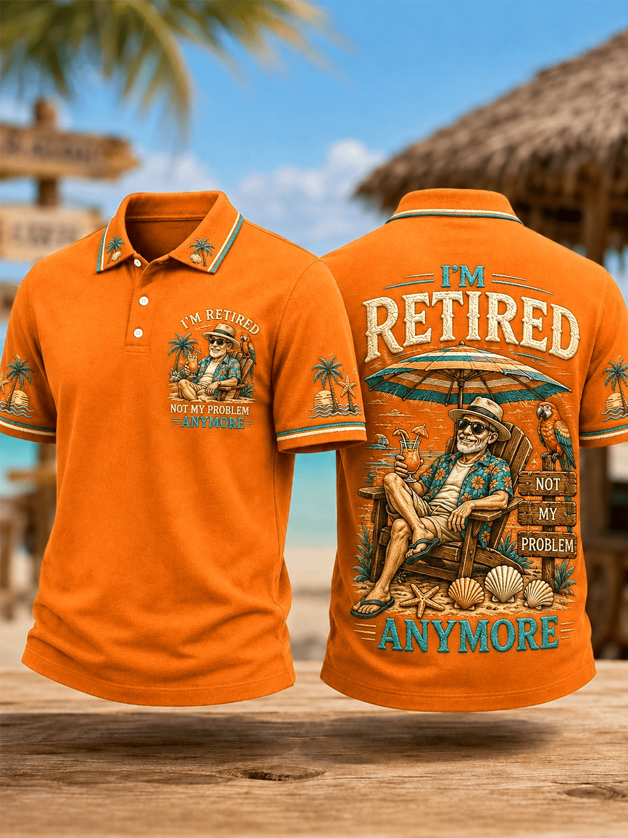 Men's Retro Funny I'm Retired Not My Problem Anymore Print Polo Shirt
