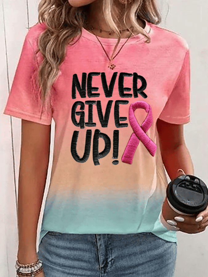 Women's Never Give Up Breast Cancer Awareness Gradient Print T-Shirt