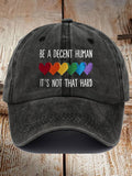 Retro Be A Decent Human It's Not That Hard Print Baseball Cap