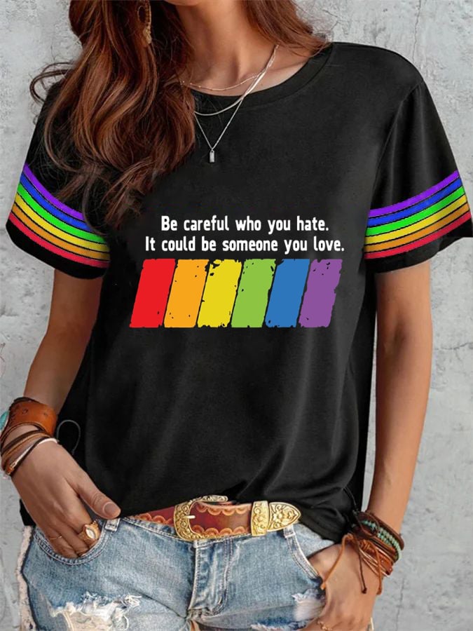 Women's Pride Month Be Careful Of The Person You Hate, It May Be Your Lover Printed Round Neck T-Shirt Top