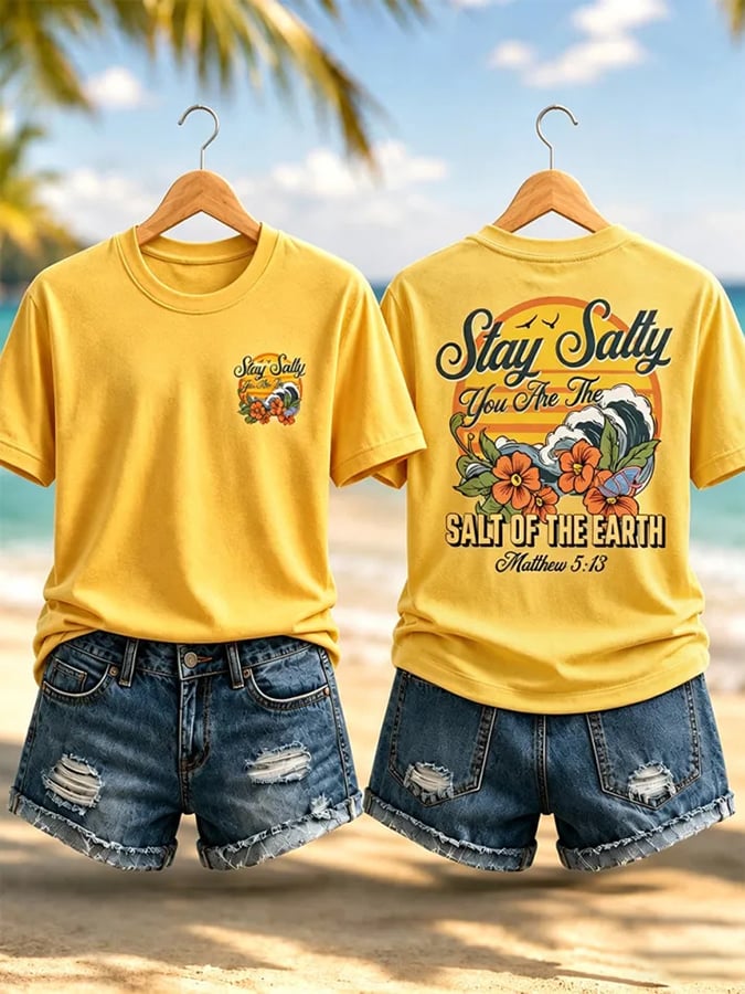 Women'S Stay Salty You Are The Salt Of The Earth Printed Casual T-Shirt
