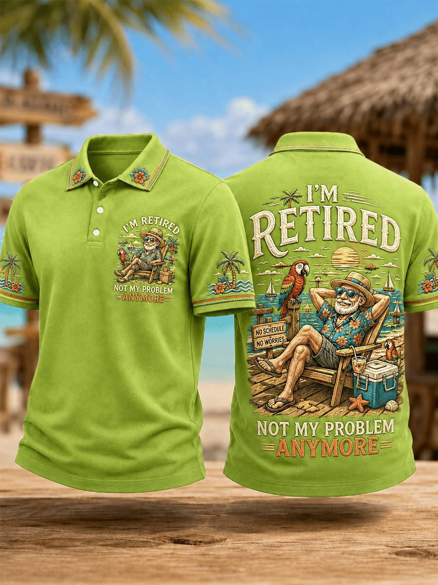Men's Retro Funny I'm Retired Not My Problem Anymore Print Polo Shirt