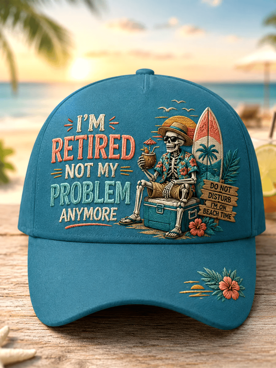 Unisex Retro Vacation I'm Retired Not My Problem Anymore Skeleton Print Hat