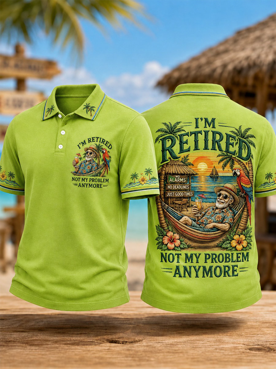 Men's Funny I'm Retired Not My Problem Anymore Print Casual Polo